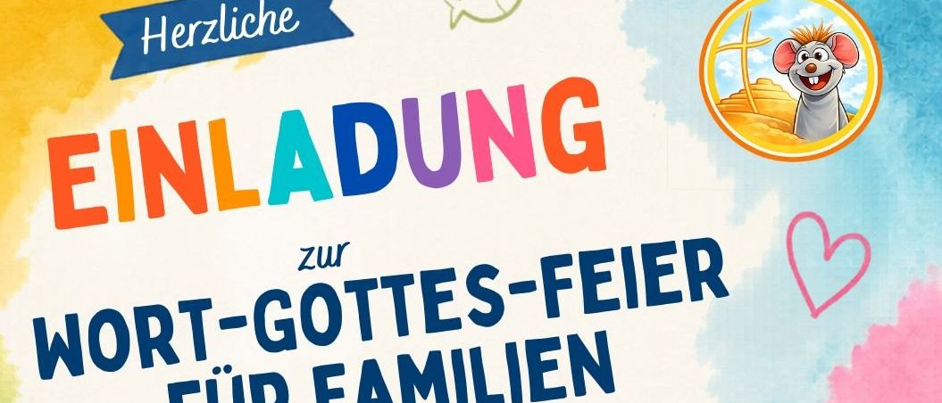 Ein farbenfrohes Plakat lädt Familien zu einem Wort-Gottes-Gottesdienst am Sonntag, 13. September 2026, um 10:30 Uhr in der Pfarrkirche Trofaiach ein. Das Plakat zeigt ein fröhliches Design mit Herzen und einem Fisch, zusammen mit einem Zettel, auf dem steht: 'Wir freuen uns auf euch!'