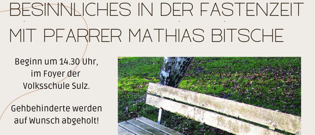Ein Seniorennachmittag mit Pfarrer Mathias Bitsche beginnt um 14:30 Uhr im Foyer der Volksschule Sulz. Gehbehinderte werden auf Wunsch abgeholt! Anmeldung unter M 0664/59 55 882 (Edith Wiederin). Auch Seniorinnen und Senioren in Begleitung von MOHI-Frauen oder Betreuern sind herzlich willkommen!