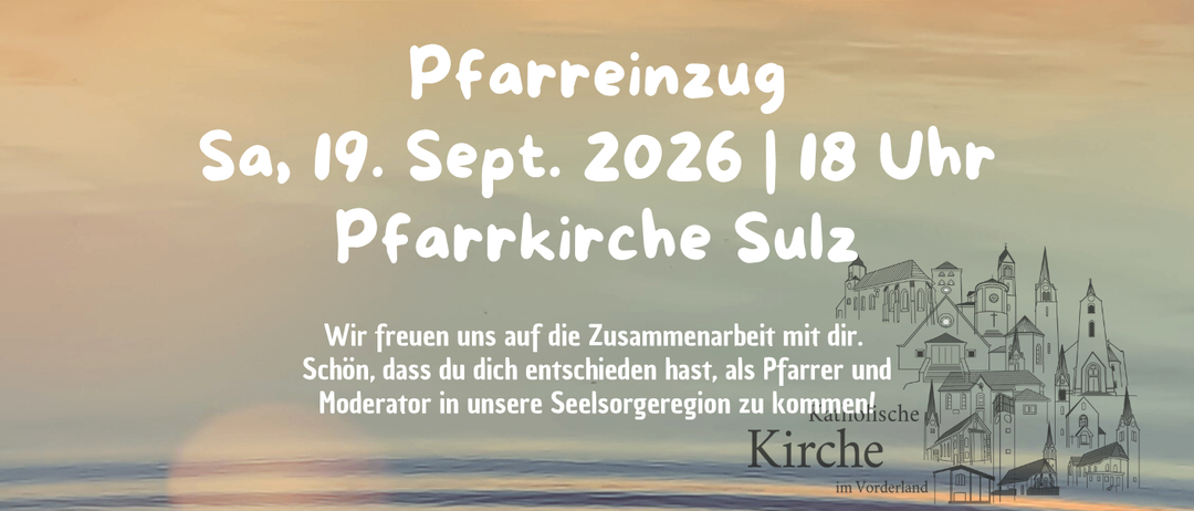 Ein Mann lächelt vor einem Sonnenuntergang, mit Textüberlagerung im Bild, der 'Pfarrvereinzug Sa, 19. Sept. 2026 | 18 Uhr Pfarrkirche Sulz' lautet.