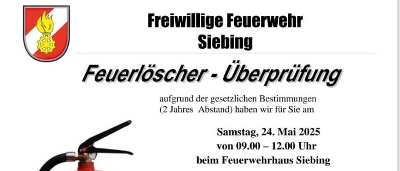Eine Feuerlöscher-Überprüfung wird am Samstag, 24. Mai 2025, von 09.00 bis 12.00 Uhr beim Feuerwehrhaus Siebing organisiert. Aufgrund gesetzlicher Bestimmungen (2-Jahres-Abstand) bitten wir um die Mitnahme Ihres Feuerlöschers. Die Kosten betragen 7,00 Euro pro Stück.