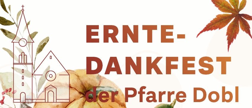 Plakat für das Erntedankfest der Pfarre Dob. Zeigt eine Kirche, eine Kürbis und Herbstblätter. Der Text ist in Rot und Weiß.