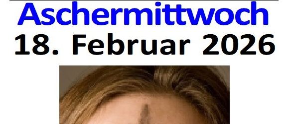 Plakat für das Aschermittwoch-Ereignis der Basilika Frauenkirchen am 18. Februar 2026. Es zeigt eine Frau mit einem Kreuz auf der Stirn, geplante Gottesdienste um 10:00 und 19:00 Uhr und ein Bild der Kirche.