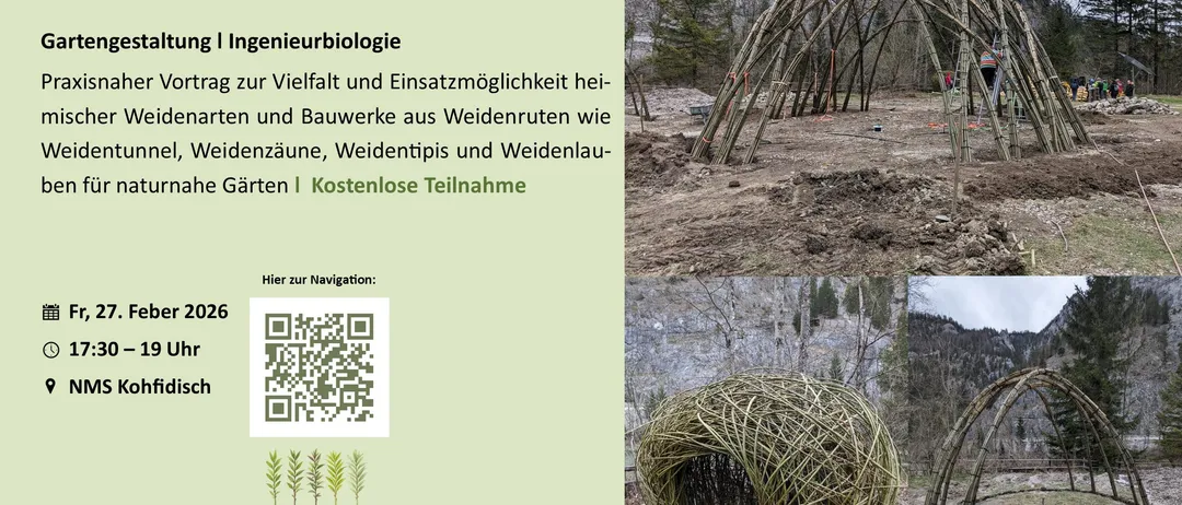 Poster mit Weiden im Garten. Vortrag von Biologin und Landschaftsarchitektin Mag. Tina Vorstandlechner. QR-Code zur Navigation. Kontakt über office@weinidylle.at oder 03324/6318. Gefördert von der Europäischen Union.