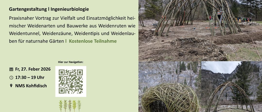Poster mit Weiden im Garten. Vortrag von Biologin und Landschaftsarchitektin Mag. Tina Vorstandlechner. QR-Code zur Navigation. Kontakt über office@weinidylle.at oder 03324/6318. Gefördert von der Europäischen Union.