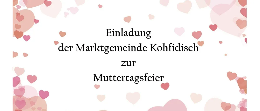 Eine Einladung der Marktgemeinde Kohfidisch zur Muttertagsfeier mit einem herzförmigen Hintergrund.