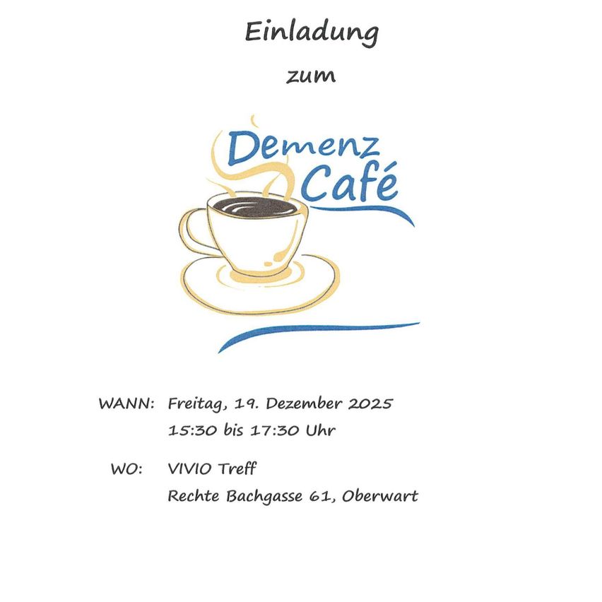 Einladung zum DemenZ Cafe. Das Event findet am Freitag, 19. Dezember 2025, von 15:30 bis 17:30 Uhr statt. Ausgerichtet von VIVIO Treff an der Rechten Bachgasse 61, Oberwart.