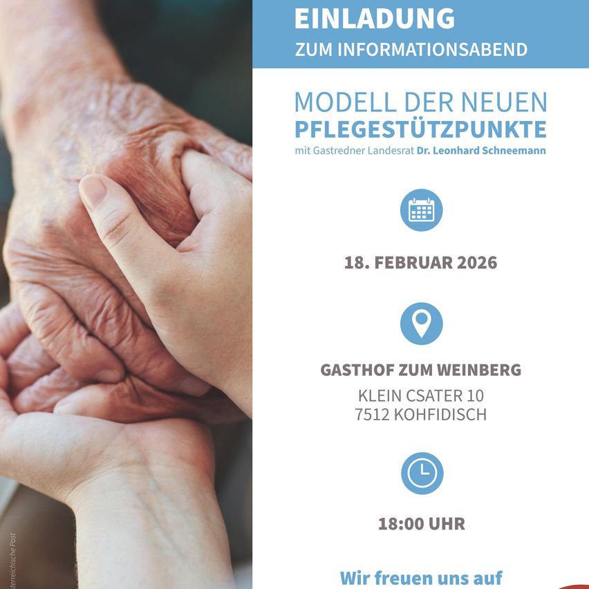Einladung zum Informationsabend. Modell der neuen Pflegestützpunkte. Datum: 18. Februar 2026. Ort: Gasthof zum Weinberg, Klein Csater 10, 7512 Kohfidisch. Zeit: 18:00 Uhr. Gehostet von Gastredner Landesrat Dr. Leonhard Schneemann.
