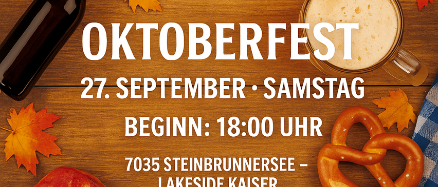 Oktoberfest-Veranstaltung mit Bier, Essen und Musik am 27. September. Beginn um 18:00 Uhr. Veranstaltet bei 7035 Steinbrunnersee, Lakeside Kaiser.