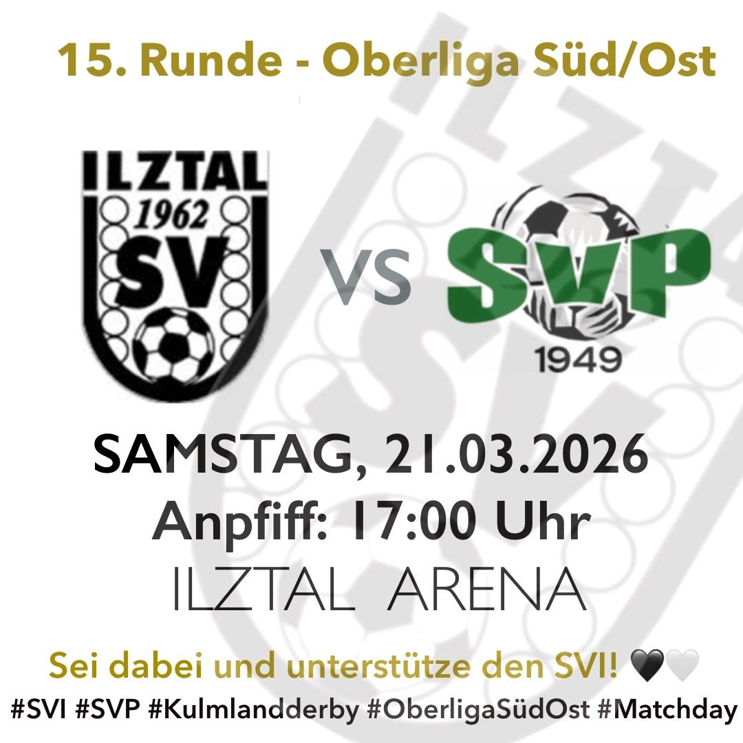 Plakat für die 15. Runde der Oberliga Süd/Ost mit den Teams ILTZTAL und SVP. Spiel am 21.03.2026 um 17:00 Uhr im ILTZTAL ARENA. Hashtags: #SVI #SVP #Kulmllandderby #OberligaSüdOst #Matchday.