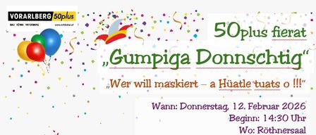 Ein Feierbanner mit 'Gumpigs Donns', 'Wer will maskiert', a Huatle. Datum: Donnerstag, 12., Beginn.