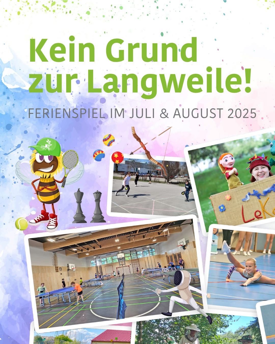 Ein Plakat mit einem lebhaften Hintergrund zeigt Bilder von Kindern, die verschiedene Sportarten ausüben, darunter Tennis, Fechten und Bogenschießen. Der Titel 'Kein Grund zur Langweile!' deutet auf keine Langeweile hin. Es geht um Ferienspiele im Juli und August 2025.