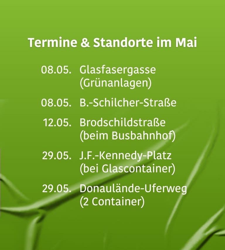 Ein grün thematisches Poster listet Termine und Orte für Mai auf. Es beinhaltet Glassfasergasse am 8. Mai, B.-Schiiler-StraBe am 8. Mai, BrodschidstraBe am 12. Mai, J.F.-Kennedy-Platz am 29. Mai und Donaulande-Uferweg am 29. Mai.
