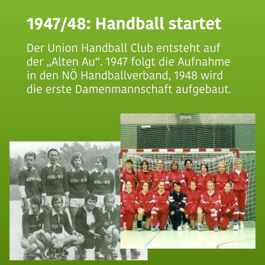 Zwei Bilder zeigen den Beginn des Handballs 1947/48. Der Union Handball Club entstand auf der 'Alten Au'. 1947 trat er dem NO Handballverband bei, und 1948 wurde die erste Damenmannschaft gegründet.