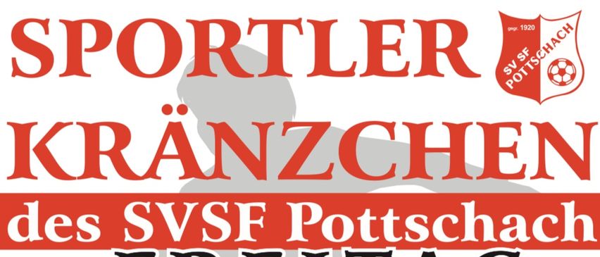 Plakat für Kranzchen-Veranstaltung von SVSF Pottschach am 16. Januar 2026. Beginn um 20:00 Uhr, Musik von Echt Stark. Preise für große Verluste. Vorverkauf in der Trafik Klambauer.