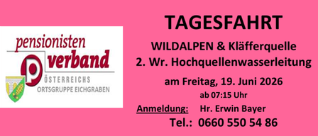 Ein Werbeplakat für eine Tagesfahrt am Freitag, 19. Juni 2026, beginnend um 07:15 Uhr. Veranstaltet von Hr. Erwin Bayer. Die Veranstaltung zeigt die Wildalpen und Klafferquelle. Kontakt: 0660 550 54 86.