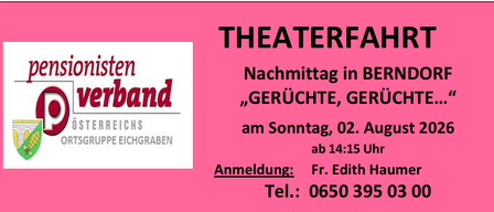 Theaterfahrt in Berndorf am Sonntag, 02. August 2026 ab 14:15 Uhr. Anmeldung: Fr. Edith Haumer Tel.: 0650 395 03 00