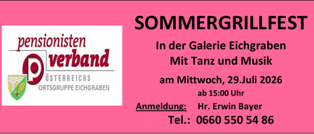 Die Pensionistenvereinigung kündigt ein Sommergrillfest in der Eichgraben-Galerie mit Tanz und Musik am Mittwoch, 29. Juli 2026 um 15:00 Uhr an. Kontakt: Hr. Erwin Bayer, Tel.: 0660 550 54 86.