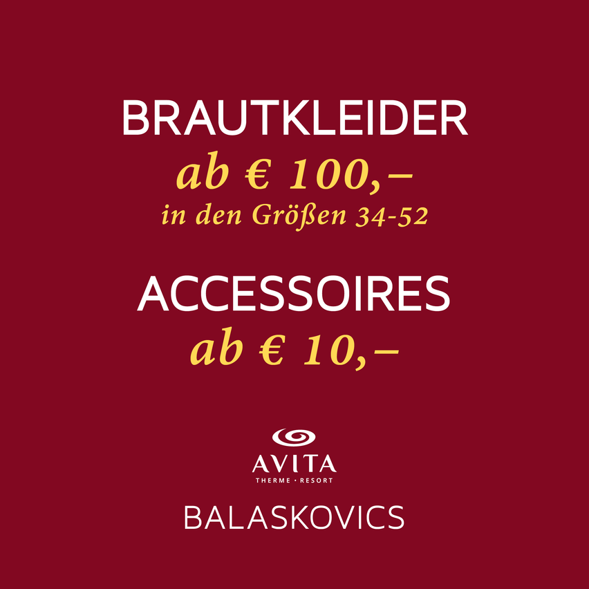 Ein roter Plakat bietet Hochzeitskleidung ab 100 € für die Größen 34-52 und Accessoires ab 10 €. Es zeigt das Logo von AVITA Therme Resort und den Namen Balaskovics.
