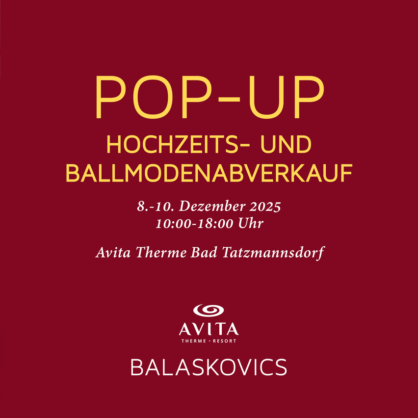 Pop-up-Veranstaltung für Hochzeits- und Ballmodenverkauf. Termine: 8.-10. Dezember 2025. Zeit: 10:00-18:00 Uhr. Ort: Avita Therme Bad Tatzmannsdorf. Logo von Avita Therme Resort und BalaskoVICS.