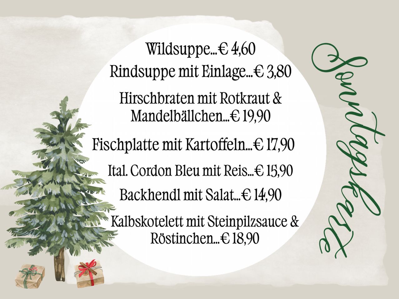 Eine Menükarte zeigt verschiedene Gerichte: Wildsuppe für 4,60 €, Rindsuppe mit Einlage für 3,80 €, Hirschbraten mit Rotkraut & Mandelbällchen für 19,90 €, Fischplatte mit Kartoffeln für 17,90 €, Ital. Cordon Bleu mit Reis für 15,90 €, Backhendl mit Salat für 14,90 €, Kalbskotelett mit Steinpilzsauce & Röstinch für 18,90 €.