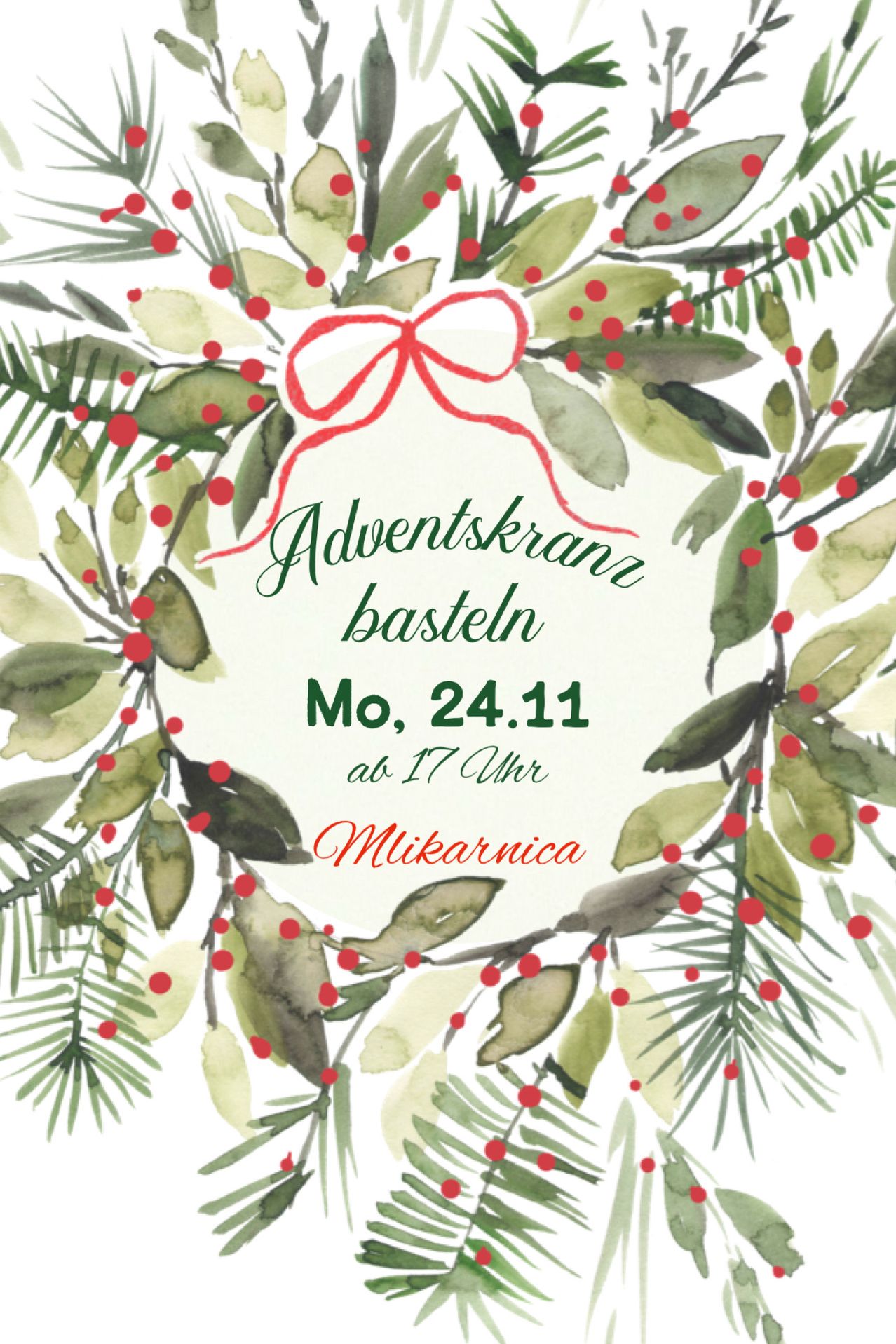 Ein Bild eines Kranzes aus Stechpalmenblättern und roten Beeren. Der Kranz ist mit einem roten Band gebunden. Es steht 'Adventskrana basteln' und das Datum '24.11' sowie die Zeit '17 Uhr'. Der Ort ist 'Mikarnica'.