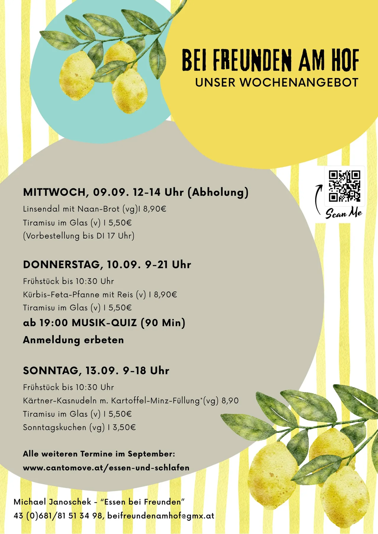Wöchenliches Menü für Mittwoch, 09.09. 12-14 Uhr (Reservierung). Donnerstag, 10.09. 9-21 Uhr. Frühstück bis 10:30 Uhr. Tiramisu im Glas (v) 15,50€. Ab 19:00 MUSIK-QUIZ (90 Min). Sonntag, 13.09. 9-18 Uhr. Frühstück bis 10:30 Uhr. Tiramisu im Glas (v) 15,50€. Sonntagsküche (v) 13,50€. Alle weiteren Termine im September.