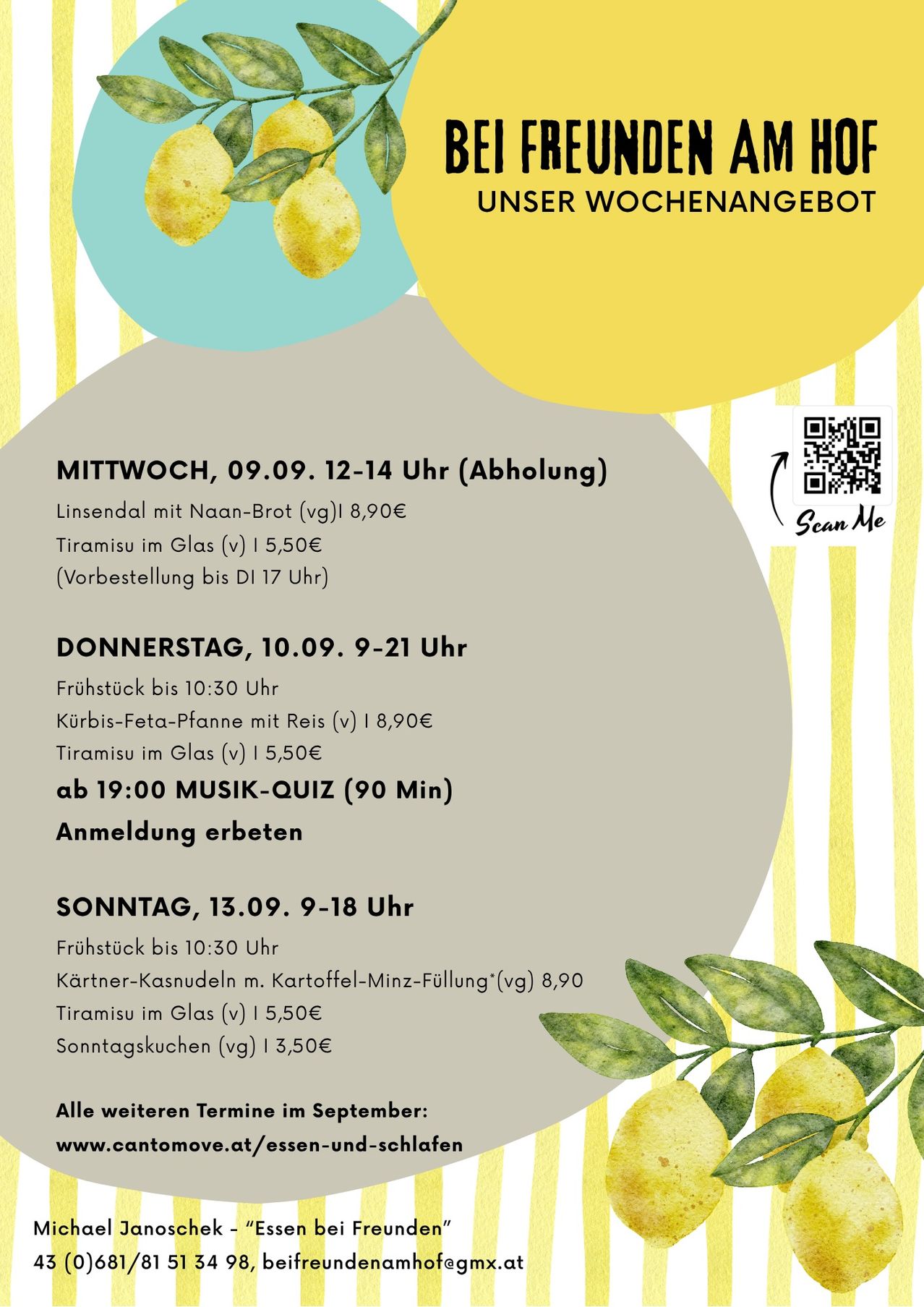 Weekly menu for Wednesday, September 9th, 12-14 PM (reservation). Thursday, September 10th, 9-21 PM. Breakfast until 10:30 AM. Tiramisu in glass (v) 15,50€. From 19:00 MUSIC QUIZ (90 Min). Sunday, September 13th, 9-18 PM. Breakfast until 10:30 AM. Tiramisu in glass (v) 15,50€. Sunday kitchen (v) 13,50€. All other terms in September.