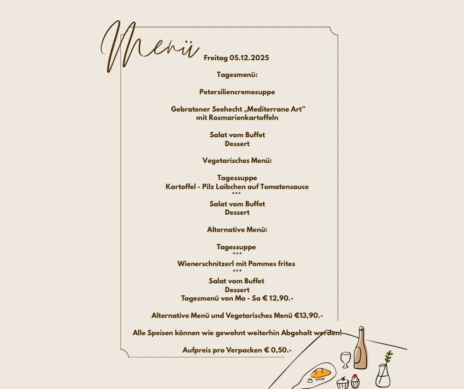 Menü am Freitag, 05.12.2025 umfasst Petersiliencremesuppe, Gebratener Seehecht ‚Mediterrane Art‘ mit Rosmarinkartoffeln, Salat vom Buffet, Dessert, vegetarisches Menü mit Kartoffeln, alternatives Menü mit Wienerschnitzel und weitere Optionen.