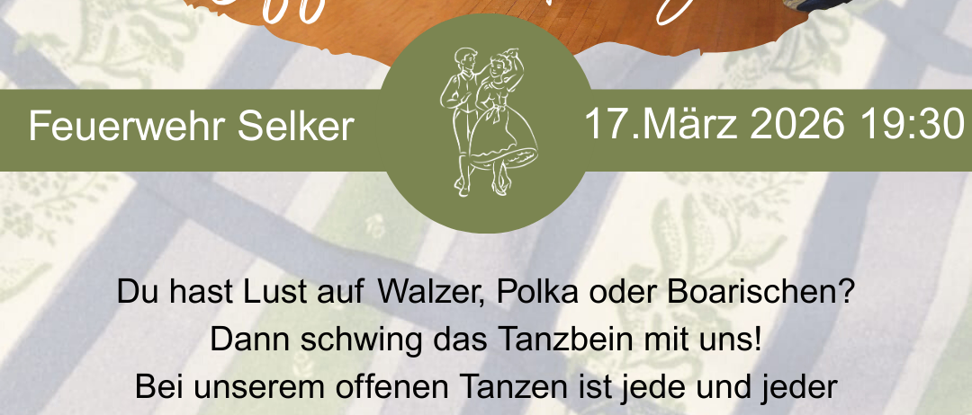 Poster für eine offene Tanzveranstaltung bei der Feuerwehr Selker am 17. März 2026 um 19:30. Mit einer Gruppe von Menschen in traditioneller Kleidung, einer spielt Akkordeon. Text auf Deutsch.
