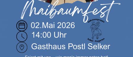 Poster für Maibaumfest am 2. Mai 2026 um 14:00 Uhr. Es zeigt einen Kranz um einen hohen Pfahl, einen blauen Hintergrund und ein Logo für Selker Pregarten. Die Veranstaltung findet im Gasthaus Postl Selker mit Essen, Getränken, Musik und einem traditionellen Auftakt statt. Es gibt auch ein Kinderprogramm mit Spielen und Spaß.