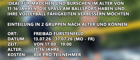 Beachvolleyball-Kids-Camp für Mädchen und Jungen im Alter von 11-16 Jahren, vom 13.07.26 bis 17.07.26. Ort: Freibad Furstenfeld, von 17:00 bis 19:00 Uhr. Kosten: 80€ pro Teilnehmer, einschließlich Freibadeintritt.