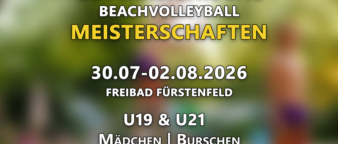 Österreichische Beachvolleyball-Meisterschaften für U19 und U21 Jungen und Mädchen. Termine: 30.07.-02.08.2026. Ort: Freibad Furstenfeld. Scannen Sie den QR-Code für weitere Informationen.