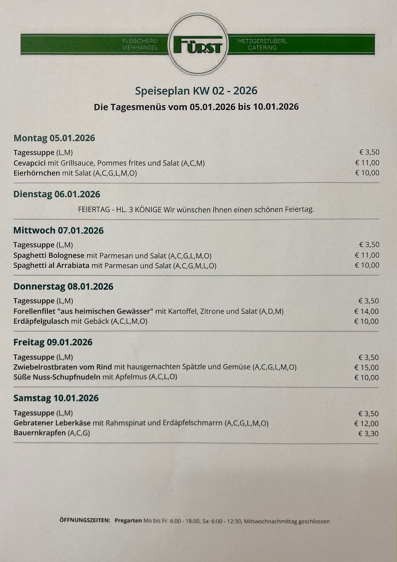 Ein Wochenmenü vom 05.01.2026 bis 10.01.2026. Jeden Tag gibt es Mittagsoptionen und deren Preise. Montag hat Cevapcici und Eierhörnchen. Dienstag ist ein Feiertag mit Spaghetti-Optionen. Mittwoch hat Forellenfilet und Erdäpfelgulasch. Freitag hat Zwiebelrostbraten und Süße Nuss-Schupfnudeln. Samstag hat Gebratener Leberkäse und Bauernkrapfen.