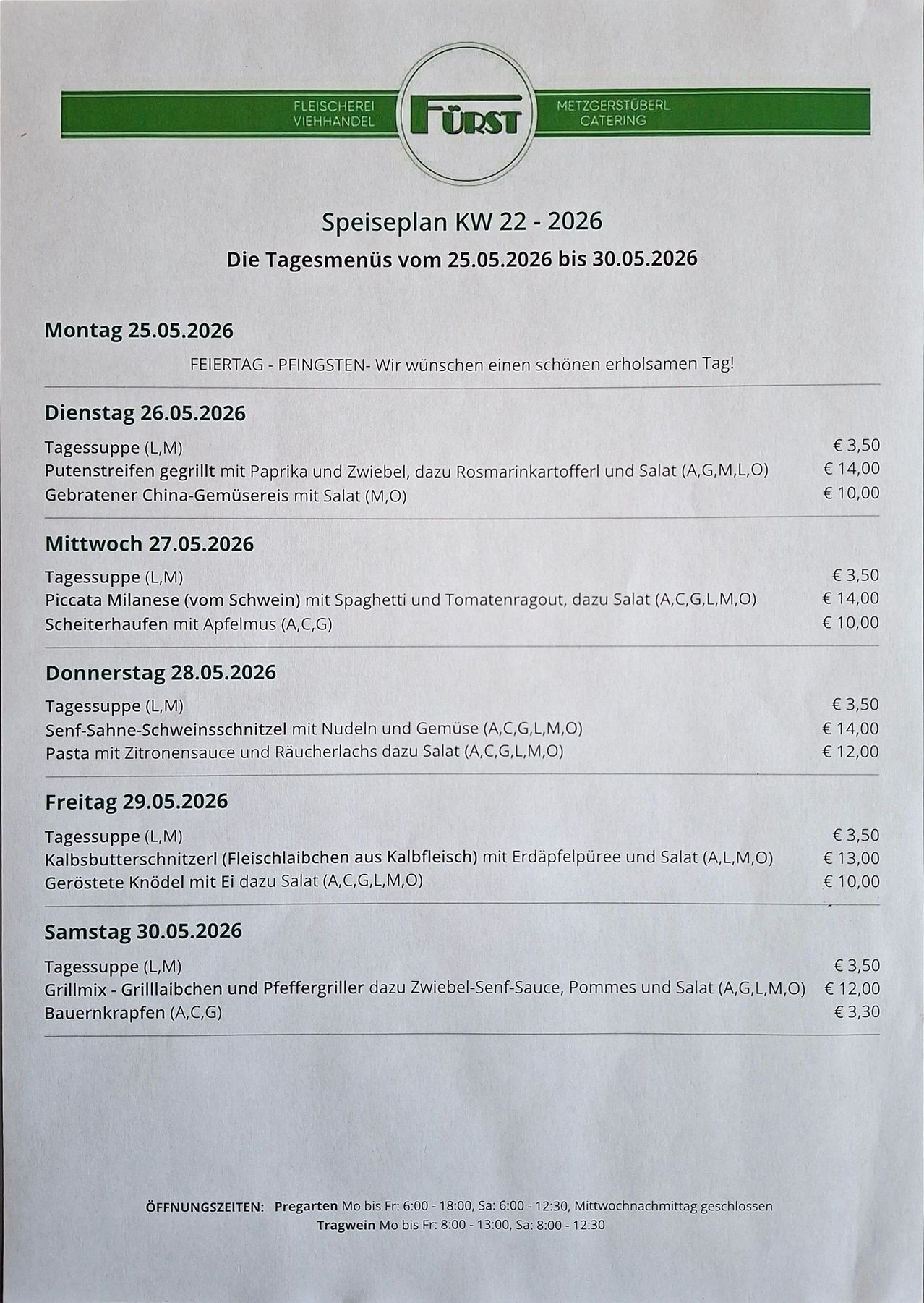 Wöchentliches Speiseplan vom 25.05.2026 bis 30.05.2026. Montag: Putenstreifen gegrillt mit Paprika und Zwiebel, dazu Rosmarinkartoffel und Salat. Dienstag: Piccata Milanese mit Spaghetti und Tomatenragout, dazu Salat. Mittwoch: Kalbsbutterschnitzel mit Nudeln und Käse. Donnerstag: Putenstreifen mit Paprika, Zwiebel, Rosmarinkartoffel und Salat. Freitag: Kalbsbutterschnitzel mit Kartoffelklößchen und Salat. Samstag: Putenstreifen mit Paprika, Zwiebel, Rosmarinkartoffel und Salat.