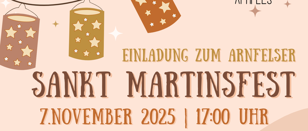 Einladung zum Arnfelser Sankt Martinsfest am 7. November 2025 um 17:00 Uhr. Die Veranstaltung umfasst einen Umzug durch die Straßen, ein Zusammenkommen und eine schnelle Prozession, wobei der Martinsumzug für jedes Kind beginnt. Start: 17:00 Uhr im Schulhof der VS Arnfels. Programm: Begrüßung durch die Kinder von Kinderkrippe und Kindergarten, Umzug durch Arnfels.
