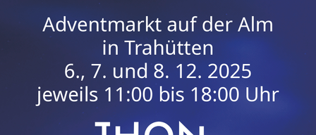 Werbung fur den Winter Frische Adventmarkt auf der Alm in Trahutten vom 6. bis 8. Dezember 2025, jeweils von 11:00 bis 18:00 Uhr offen.