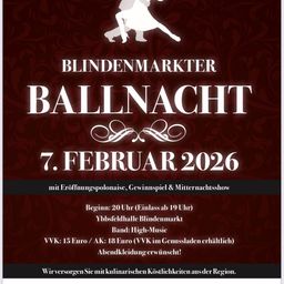 Blindenmarkt Ballnacht am 7. Februar 2026. Beginn um 20 Uhr mit Eröffnungspolonaise, Spiel & Mitternachtsshow. VVK: 15 Euro / AK: 18 Euro (VVK im Genussladen erhältlich). Abendkleidung erwünscht!