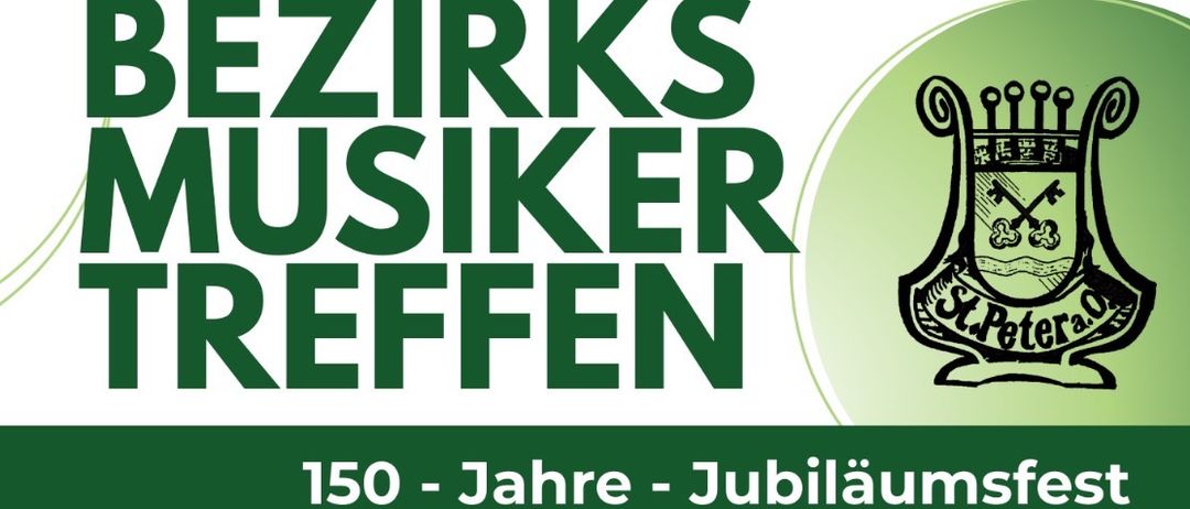 Das Plakat kündigt das 'Bezirksmusikertreffen' Jubiläumsfest an, das 150 Jahre feiert. Zu den Veranstaltungen gehören ein Marsch der Brassbands am Freitag, 13. Juni 2025, ab 18:00 Uhr, und ein Fest im Schulhof der MS St. Peter a.O. am Samstag, 14. Juni 2025, ab 16:30 Uhr.