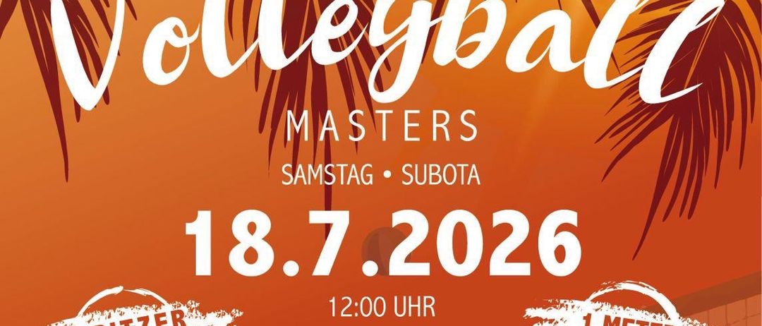 Beach-Volleyball-Masters-Event am 18. Juli 2026. Beginn um 12:00 Uhr. Einstiegsgebühr 20 Euro pro Team. Ort: Nebersdorf/Susevo. Inklusive DJ, Beachbar, Lounge und Aftershow-Party.