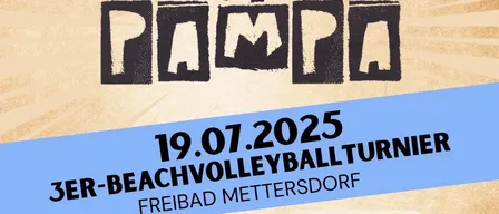 Plakat für das Viva Pampa Beachvolleyball-Turnier. Datum: 19.07.2025. Ort: Freibad Mettersdor. Eintrittspreis: 60€. Beinhaltet: 3 Viva-Handtücher, 3 Pooleintritte, 2 Erfrischungsstände, mindestens 4 Spiele und einen Bierwettbewerb.