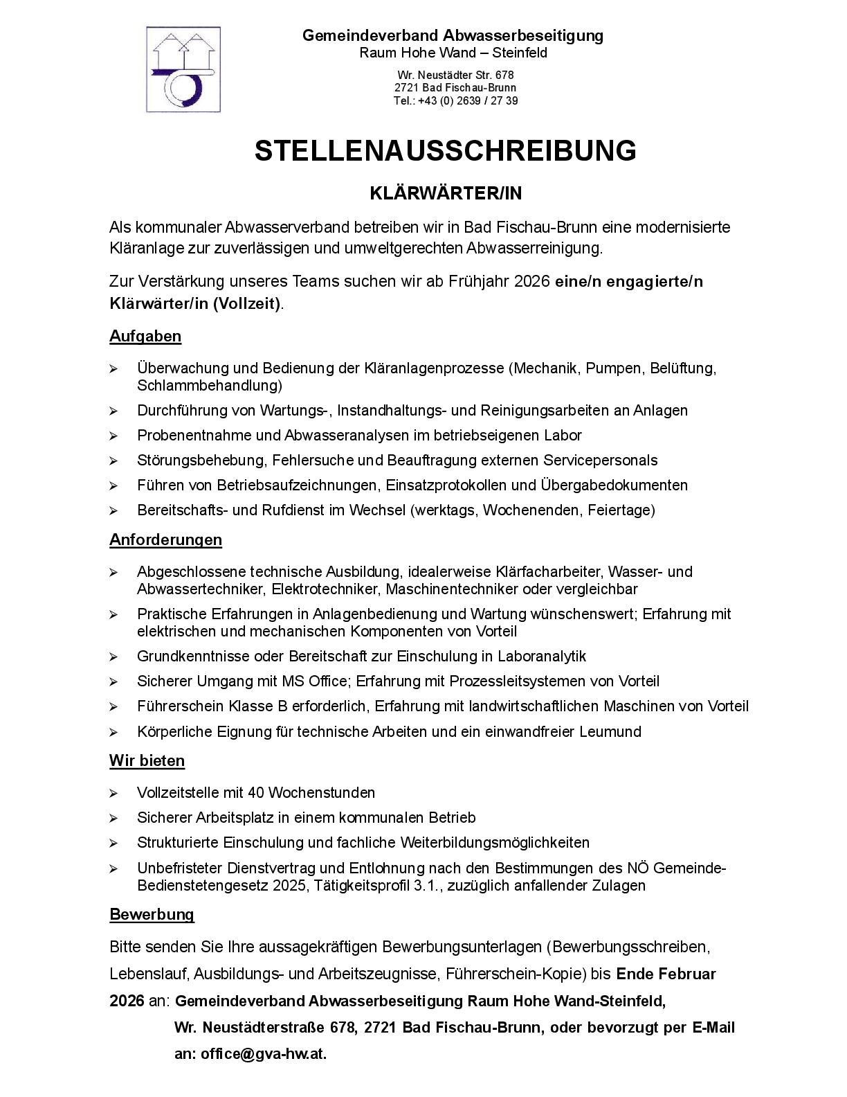 Als kommunaler Abwasserverband betreiben wir in Bad Fischau-Brunn eine modernisierte Kläranlage zur zuverlässigen und umweltgerechten Abwasserreinigung. Zur Verstärkung unseres Teams suchen wir ab Frühjahr 2026 eine/n engagierte/n Klärwart/in (Vollzeit).