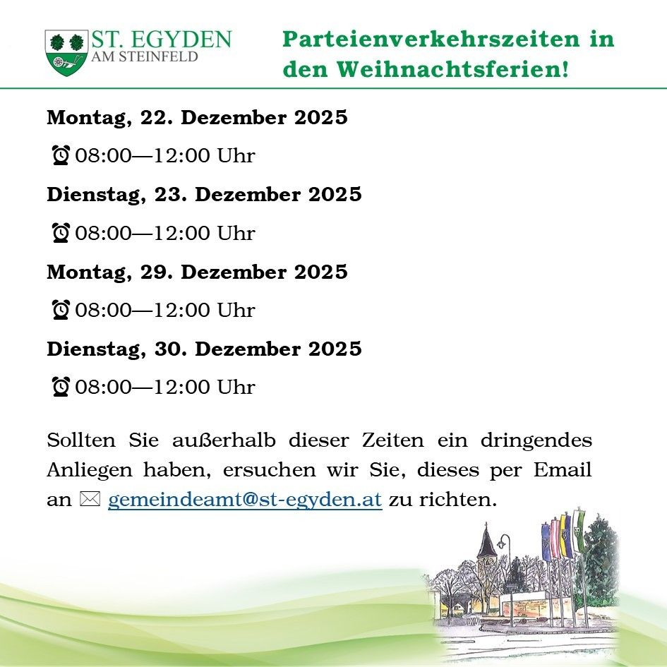 Poster zeigt Öffnungszeiten der Parteiverkehrszeiten für die Weihnachtsferien. Termine sind Montag, 22. Dezember 2025, und Dienstag, 23. Dezember 2025, jeweils von 8:00 bis 12:00 Uhr. Dringende Anfragen bitte per E-Mail an gemeindeamt@st-egyden.at.