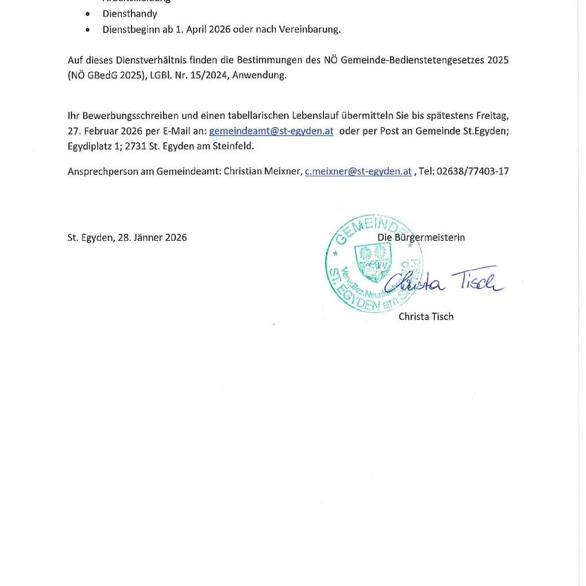 Bewerbungsfrist endet Freitag, 27. Februar 2026. E-Mail an: gemeindeamt@st-egyden.at oder Post an Gemeinde St.Egyden, Egydiplatz 1, 2731 St.Egyden. Ansprechpartner: Christian Meixner, c.meixner@st-egyden.at, Tel: 02638/77403-17.