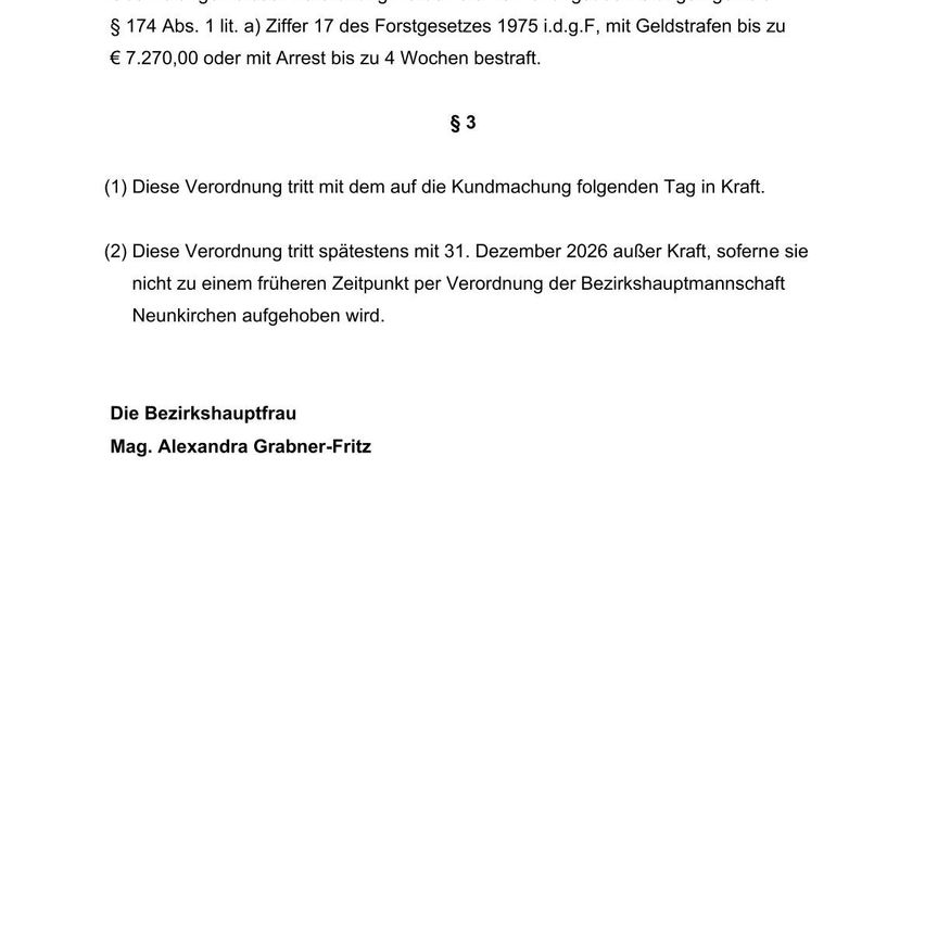 Dieses Dokument legt Strafen nach deutschem Recht fest, einschließlich Geldstrafen bis zu 7.270,00 € oder Haftstrafen bis zu 4 Wochen. Es tritt am Tag nach der Bekanntgabe in Kraft. Es läuft am 31. Dezember 2026 aus, sofern es nicht früher durch Verordnung des Bezirksgerichts Neunkirchen aufgehoben wird.