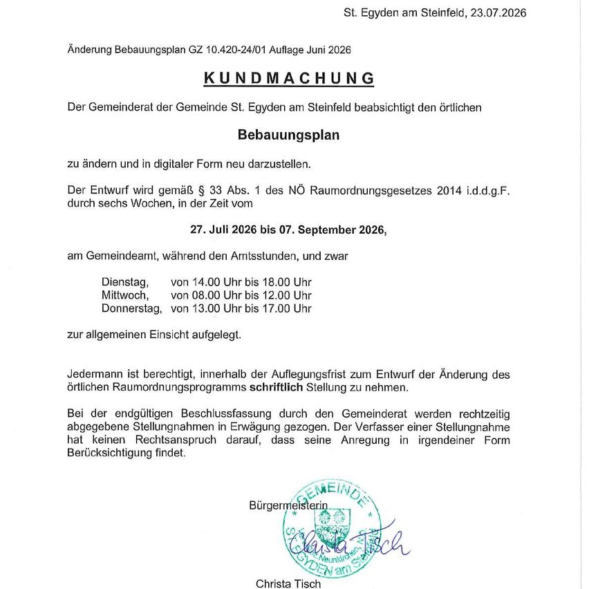 Ein Dokument der Gemeinde St. Egyd am Steinfeld vom 23.07.2026 kündigt eine öffentliche Konsultation für die Änderung des örtlichen Raumordnungsprogramms an. Der Entwurf ist vom 27. Juli 2026 bis 07. September 2026 im Gemeindeamt während der Bürozeiten einsehbar.