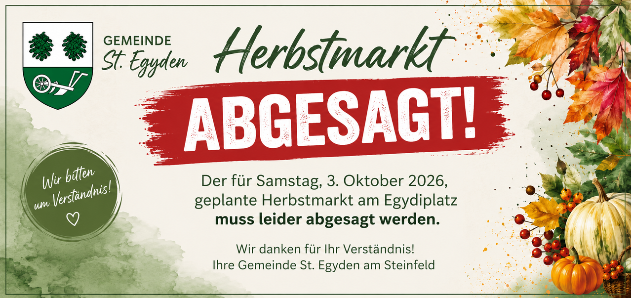 Poster announcing the cancellation of the planned autumn market on October 3, 2026, at Egyptiplatz. The community of St. Egyden am Steinfeld thanks for understanding.