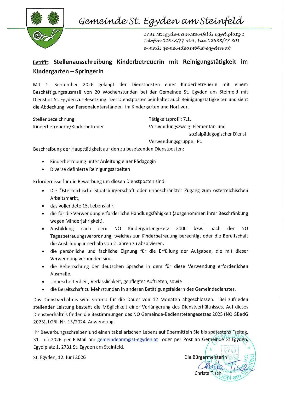 Stellenausschreibung für eine Kinderbetreuerin mit Reinigungsaufgaben im Kindergarten in St. Egidy. Der Posten bietet 20 Wochenarbeitsstunden, beginnend am 1. September 2026. Die Aufgaben umfassen Kinderbetreuung, Reinigung und Personalvertretung. Anforderungen sind österreichische Staatsbürgerschaft, eine gültige Qualifikation und Erfahrung. Der Vertrag gilt zunächst für 12 Monate, mit Verlängerungsmöglichkeit.