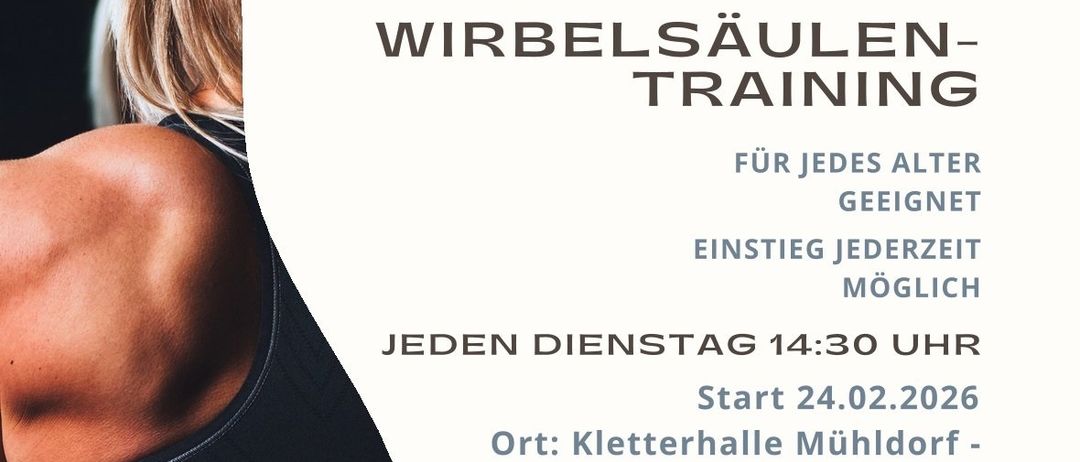 Plakat für Wirbelsäulen-Training. Eine Frau ist mit muskulösem Rücken abgebildet. Das Training ist für alle Altersgruppen geeignet. Beginn am 24.02.2026. Ort: Kletthalle Mühldorf. Kosten: 3 Euro pro Einheit. Kontakt: Dipl. Gesundheitstrainerin Gruber Kordula.
