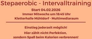 Poster for Stepaerobic - Interval Training starts February 4, 2026. Always Wednesdays at 6:45 PM in Kletthalle Mühldorf - Multimedia. Join anytime! Here, perfection doesn't matter, but fun in burning calories. Prices: 50-minute Stepaerobic and 75-minute Stepaerobic + Interval Training. Only with participation is the unit determined. Info and registration with.
