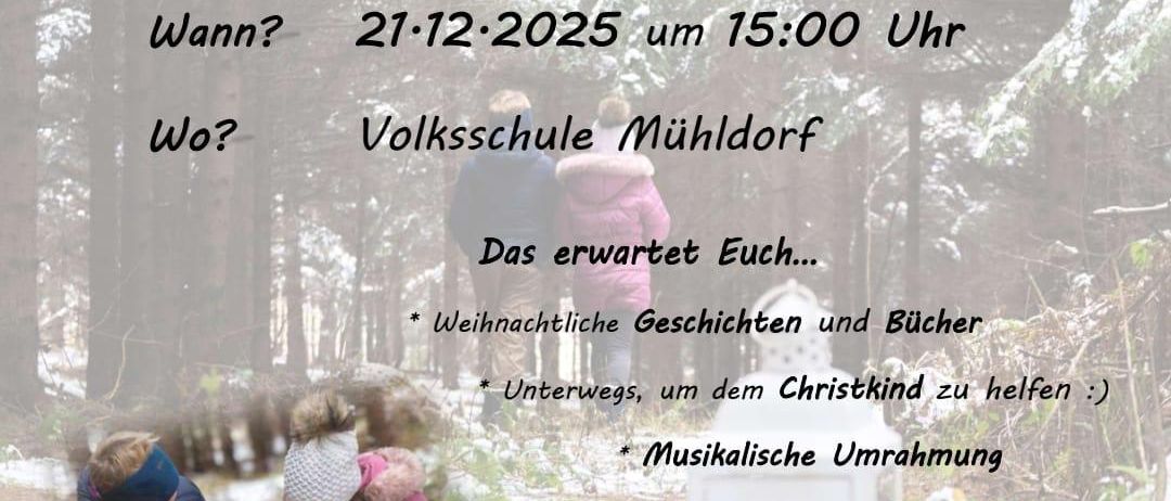 Eine Anzeige für eine Lesung mit dem Titel Leseschritte. Die Veranstaltung findet am 21.12.2025 um 15:00 Uhr an der Volksschule Mühldorf statt. Es gibt Weihnachtsgeschichten, Geschenke und musikalische Umgebung.